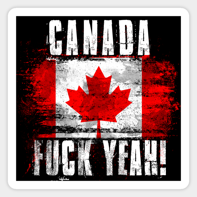 Canada Fuck Yeah Canada Sticker Teepublic